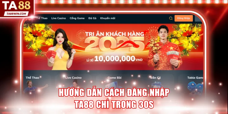 Hướng dẫn cách đăng nhập TA88 chỉ trong 30s