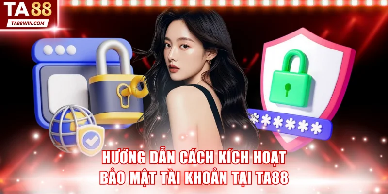 Kích hoạt bảo mật tài khoản