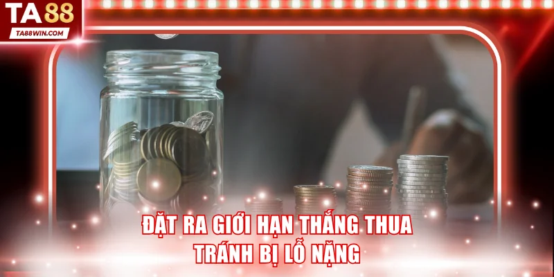 Mẹo chơi cá cược tại TA88 thắng lớn bằng cách giới hạn lời lỗ