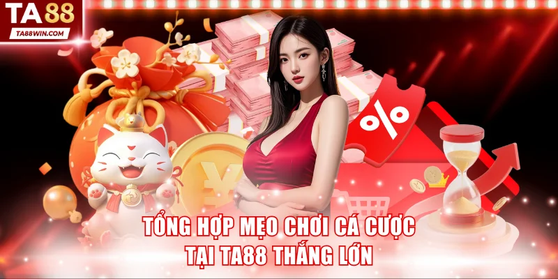 mẹo chơi cá cược tại TA88 thắng lớn