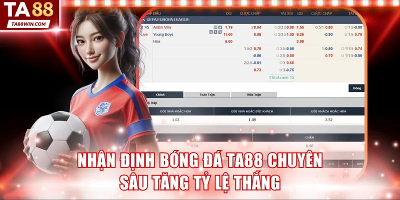 Nhận định bóng đá TA88 chuyên sâu