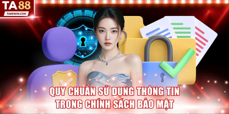 Quy chuẩn sử dụng thông tin riêng tư trong chính sách bảo mật