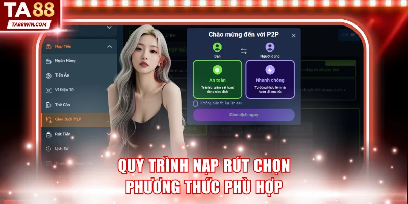 Quy trình nạp rút chọn phương thức phù hợp
